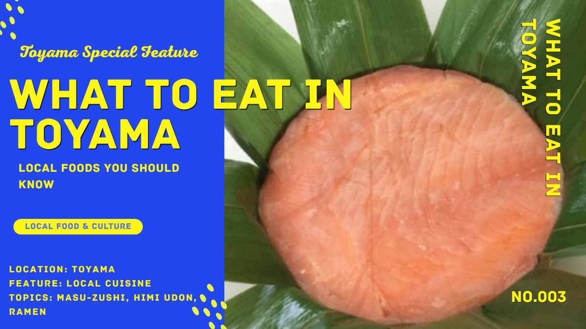 Toyama Food Guide | Masu-zushi, Himi Udon & Local Favorites