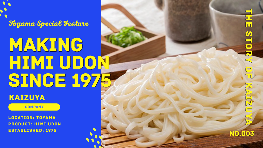 Kaizuya Himi Udon | A Noodle Maker from Toyama Since 1975